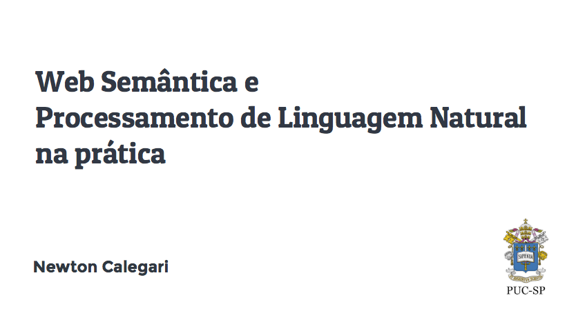Imagem com texto "Introdução à Web Semântica e Linguagem Natural", por Newton Calegari. Brasão da PUC-SP